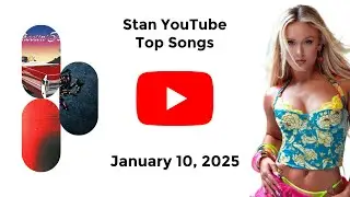 Stan YouTube Songs Top 40 (January 10, 2025)