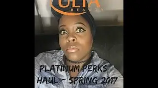 YASSS, PLEASE, & THANK YOU! Ep. #4 - Spring 2017 ULTA Platinum Perks Haul