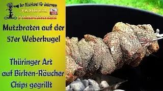Mutzbraten Thüringer Art auf der 57er Weberkugel mit Birken-Räucherchips