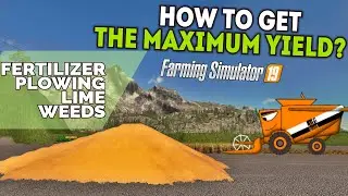 How to get the maximum yield? Farming Simulator 19