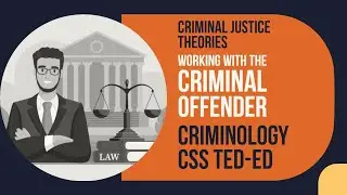 Criminology Lecture 9 | Criminal Justice Theories