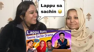 Seema Haider & Lappu Sa Sachin Roasted by Lappu Aunty 😂 || Pakistani Reaction