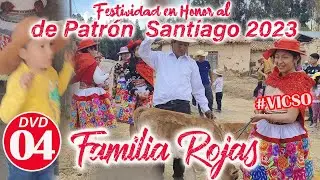 ▶Vicso 2023 // Fiesta en Honor Patr&oacute;n Santiago 2023 Familia Rojas // DVD 04