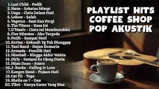 LAGU AKUSTIK COFFEE SHOP POP 2000-AN INDONESIA PALING HITS & POPULER | Playlist Full Album Pagi Hari