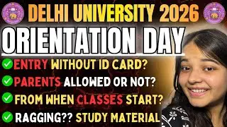 Delhi University ORIENTATION DAY 2026😍🎉| Full Guide 😎| ENTRY, PARENTS ALLOWED?, DOCUMENTS😱