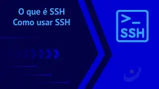 #5 - O que &eacute; SSH e como usar SSH para se conectar a um servidor remoto