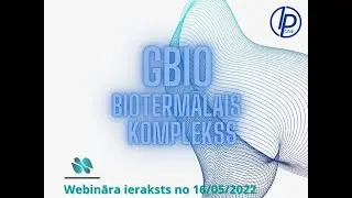 Gbio - biotermālais komplekss. Webināra ieraksts (16/05/2022)