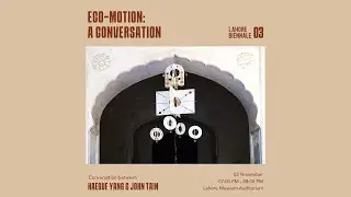 Haegue Yang & John Tain - Eco-Motion | Lahore Biennale 03: Climate Congress