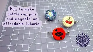 How to make bottle cap pins and magnets - an affordable tutorial