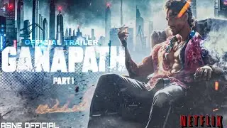GANPATH||Part1|OFFICIAL TRAILER|| Pooja entertainment|| tiger shroff||Netflix||ASNE OFFICIAL