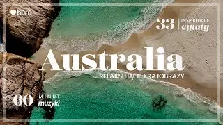 60 Min Spokoju – Australia, 33 Inspirujące Cytaty i Relaksujące Krajobrazy | LoveBuru