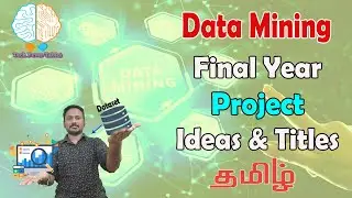 Data Mining Final Year Project Titles and Ideas in Tamil | Big Data, Python, R, Weka Project Ideas
