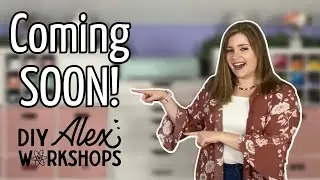 COMING SOON! New DIY Alex Workshops for Cricut beginners