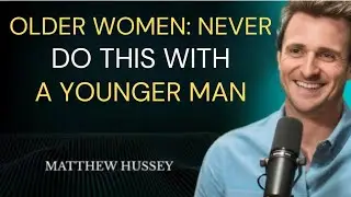 Older Women: Never Do THIS With a Younger Man | Matthew Hussey