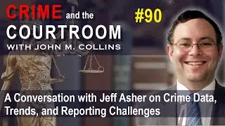 #90: Conversation with Jeff Asher on Crime Data, Trends, and Reporting Challenges - 5/5/2025 (S5E90)