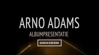 Arno Adams Promo Grenswerk 26 11 2017