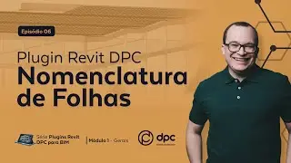 Plugin Revit Nomenclaturas de Folhas - Episódio 6 | Série Plugins Revit DPC para BIM