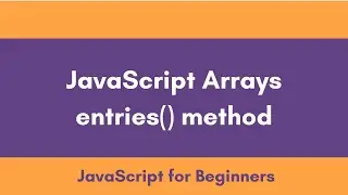 JavaScript entries ( )  Array Method | Demo of entries ( ) JS Array method