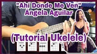 Ahí Donde Me Ven - Ángela Aguilar (Tutorial Ukelele | Acordes Y Rasgueo)