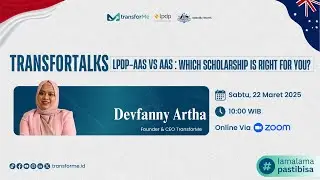 TransforTalks: LPDP-AAS Scholarship VS AAS Scholarship