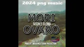 MORI OVARO_☆Secret Elema[prod by: Mou@nextdoor production]png music 2024🇵🇬