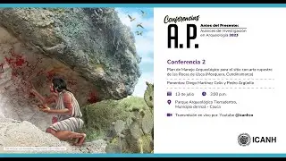 Conferencias A.P. N&ordm; 2: Plan de Manejo Arqueol&oacute;gico con arte rupestre de las Rocas de Usca.