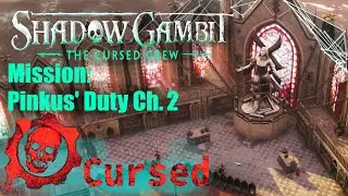 CURSED DIFFICULTY: Shadow Gambit The Cursed Crew MISSION: Pinkus' Duty Ch. 2