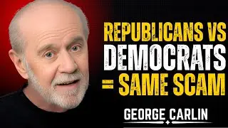 Republicans vs Democrats EXPOSED | George Carlin Powerful Speech on the Same Scam