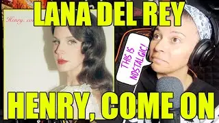 Lana Del Rey - Henry, Come On | Audio Reaction