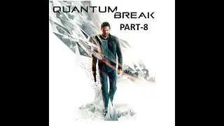 Quantum break Walkthrough Part-8