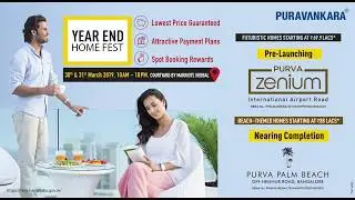 Puravankara Year End Home Fest - Finest Properties in North Bangalore at Compelling Prices