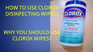 How To Use Clorox Disinfecting Wipes | Why You Should Use Clorox Wipes