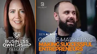 Online Marketing Making Successful Entrepreneurs - Ben Albert