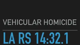 La RS 14:32.1 | Vehicular Homicide in Louisiana | Carl Barkemeyer, Criminal Defense Attorney