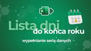 Lista dni do końca roku lub do wybranej daty w Excelu bez użycia funkcji. Wypełnianie serią danych