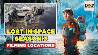 Lost in Space Season 3 Filming Locations & Updates on Season 4 | Daily Research Plot