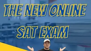 The SAT is Going Digital: What is Changing? Online SAT predictions
