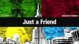 Jayden B - Just a Friend (Official Visualizer)