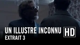 Un Illustre Inconnu - Extrait 3