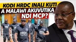 HRDC INALI KUTI A MALAWI AKUVUTIKA NDI MCP?