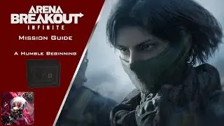 [Arena Breakout Infinite] A Humble Beginning Mission Guide