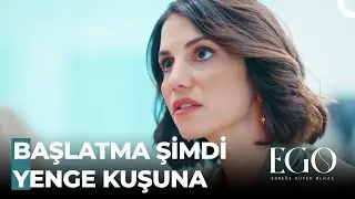 Begüm'ün Hakkından Gelemediği Kimse Yok - Ego