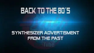 Back to the 80&acute;s   Synthesizer ads from the past