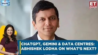 Davos 2026: Abhishek Lodha On AI, Data Centres & Why ChatGPT Is Part Of His Daily Life? | ET Now