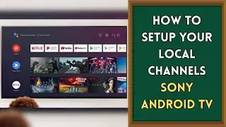 How to Setup Your Channels on Sony Bravia TV (Antenna & Cable Setup) | Sony Android TV