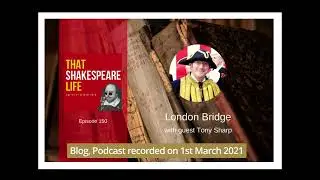 Shakespeare and London Bridge, interview with Clerk of the Manor