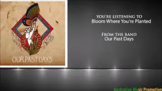Our Past Days - Bloom Where You're Planted