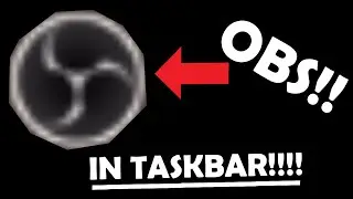 HOW to put OBS studio in TASKBAR!!!! (INSANE)