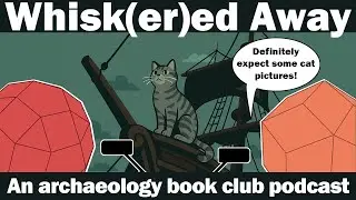 Whisk(er)ed Away || Archaeology Books for Fun || Luna the Cat, 1 of 2