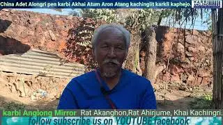 China Adet pen karbi Atum  karkli kaphejo Arje Amumang Aron Atang chingbar kri sunaram Rongphar .